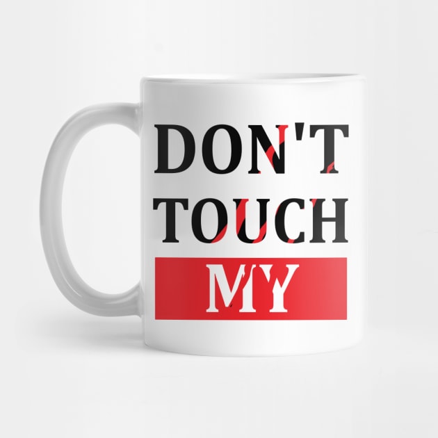 Dont touch my by PG